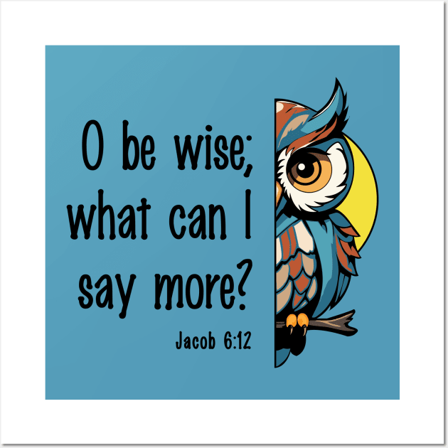 O be wise Wall Art by photokapi